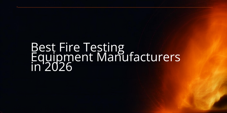Best Fire Testing Equipment Manufacturers in 2026